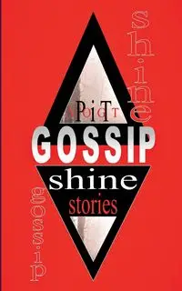 Gossip Shine - Vogt Pit