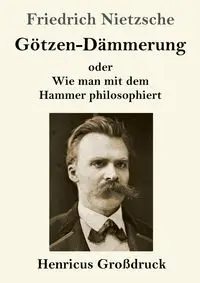 Götzen-Dämmerung (Großdruck) - Nietzsche Friedrich