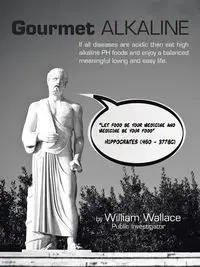 Gourmet Alkaline - Wallace William