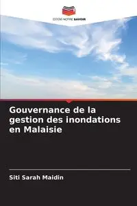 Gouvernance de la gestion des inondations en Malaisie - Sarah Maidin Siti