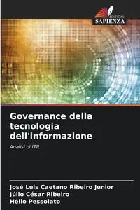 Governance della tecnologia dell'informazione - Junior Luis Caetano Ribeiro José