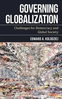 Governing Globalization - Edward Kolodziej