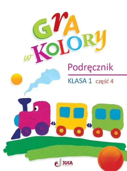 Gra w kolory SP 1 Podręcznik cz.4 - Barbara Mazur, Beata Sokołowska, Katarzyna Zagórs