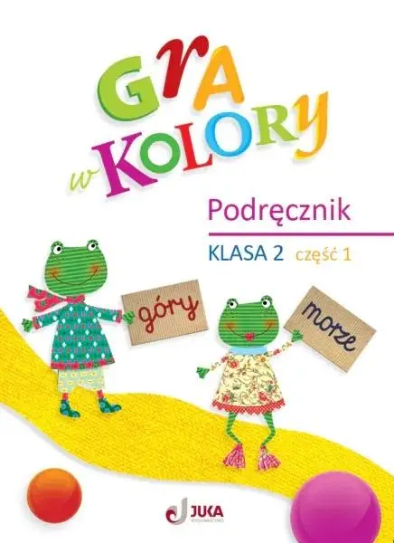 Gra w kolory SP 2 Podręcznik cz.1 - Beata Sokołowska, Katarzyna Grodzka