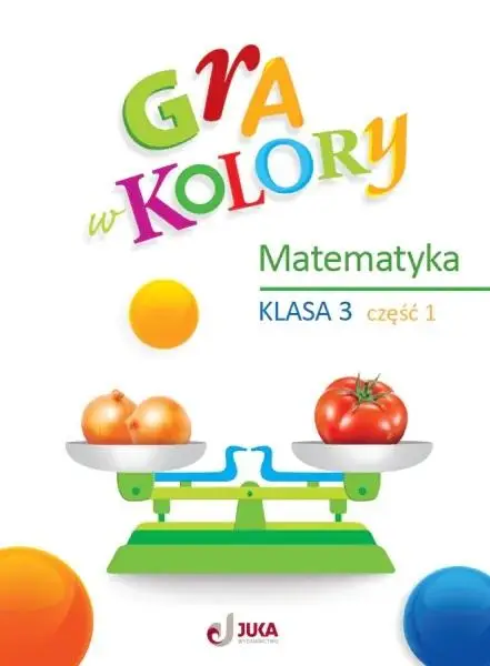 Gra w kolory SP 3 Matematyka cz.1 - Beata Sokołowska