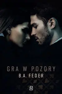 Gra w pozory - B.A. Feder