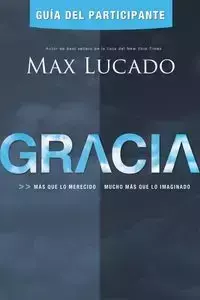 Gracia -Guia del Participante - Max Lucado