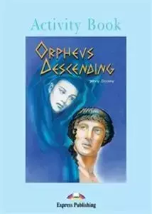 Graded Readers Poziom 4 Orpheus Descending. Activity Book