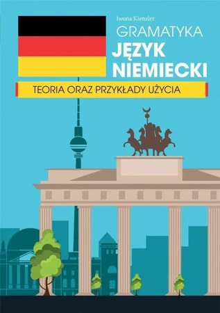 Gramatyka. Język niemiecki. Teoria oraz przykłady - Iwona Kienzler