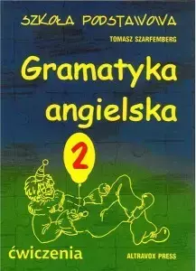 Gramatyka angielska dla szkoły podstawowej. Ćwiczenia 2 - Tomasz Szarfemberg