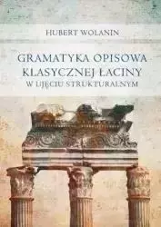 Gramatyka opisowa klasycznej łaciny.. - Hubert Wolanin