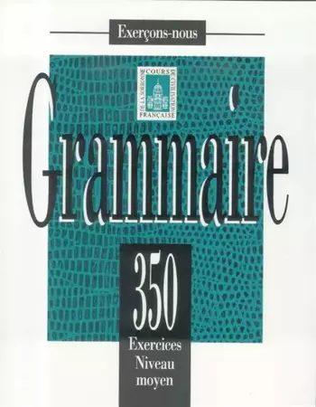 Grammaire 350 exercices - niveau moyen podręcznik - praca zbiorowa