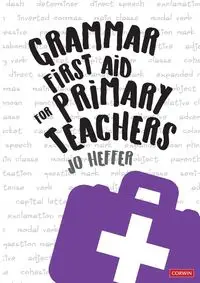 Grammar First Aid for Primary Teachers - Jo Heffer