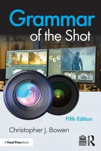 Grammar of the Shot - Christopher Bowen