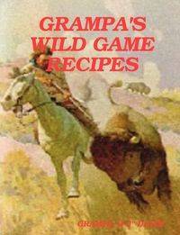 Grampa's Wild Game Recipes - Davis Grampa