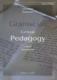 Gramscian Critical Pedagogy - Carley Robert