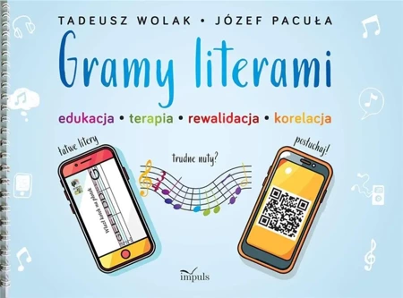 Gramy literami. Edukacja - terapia - rewalidacja.. - Tadeusz Wolak, Józef Pacuła