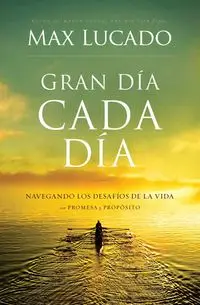 Gran Dia Cada Dia - Max Lucado