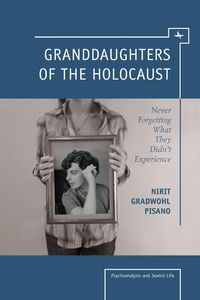 Granddaughters of the Holocaust - Gradwohl Pisano Nirit