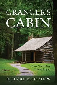 Granger's Cabin - Richard Ellis Shaw