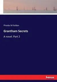 Grantham Secrets - Phoebe Feilden M