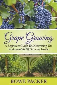 Grape Growing - Packer Bowe