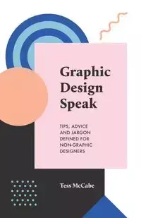 Graphic Design Speak - Tess McCabe