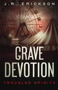 Grave Devotion - Erickson J.R.