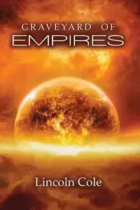 Graveyard of Empires - Cole Lincoln