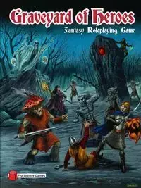 Graveyard of Heroes Fantasy Roleplaying Game - Matthew Byers