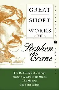 Great Short Works of Stephen Crane (Perennial Classics) - Stephen Crane