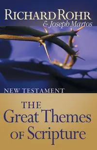 Great Themes of Scripture - Richard Rohr