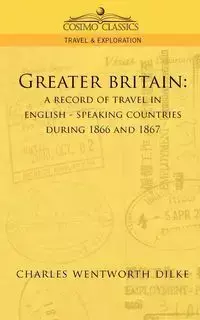 Greater Britain - Charles Dilke