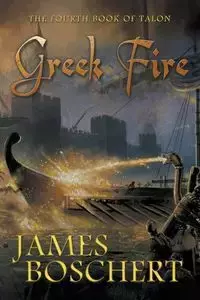 Greek Fire - James Boschert