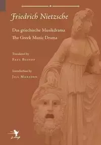 Greek Music Drama - Wilhelm Nietzsche Friedrich