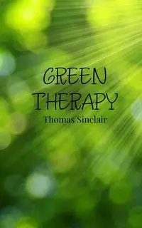 Green Therapy - Thomas Sinclair