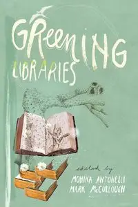 Greening Libraries - Antonelli Monika