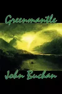 Greenmantle by John Buchan, Fiction, Espionage, Literary, War & Military - John Buchan