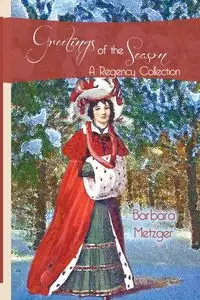 Greetings of the Season - Barbara Metzger