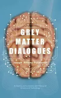 Grey Matter Dialogues - Joseph Antony Pulikkottil