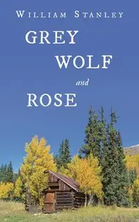 Grey Wolf and Rose - Stanley William