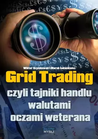 Grid Trading (Wersja elektroniczna (PDF)) - Wiktor Szymkowski i Marek Łukasiewicz