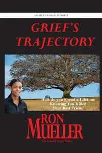 Grief's Trajectory - Ron Mueller