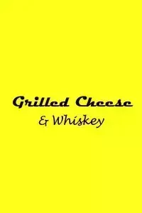 Grilled Cheese and Whiskey - Lucia Brendan De