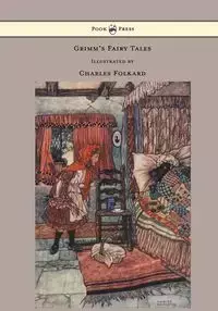 Grimm's Fairy Tales - Illustrated by Charles Folkard - Grimm Brothers