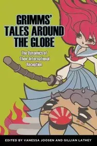 Grimms' Tales Around the Globe - Joosen Vanessa