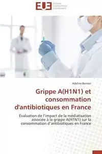 Grippe a(h1n1) et consommation d'antibiotiques en france - BERNIER-A