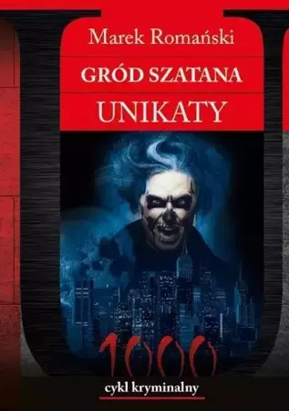 Gród Szatana. Unikaty - Marek Romański