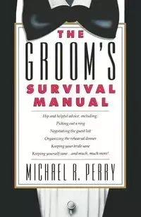 Groom's Survival Manual - R. Perry Michael