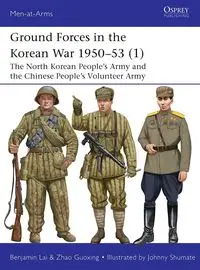 Ground Forces in the Korean War 1950-53 1 - Lai Benjamin, Guoxing Zhao